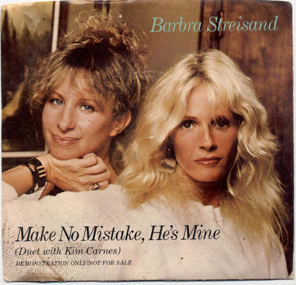 Barbra Streisand Duet With Kim Carnes : Make No Mistake, He's Mine (7", Single, Promo)