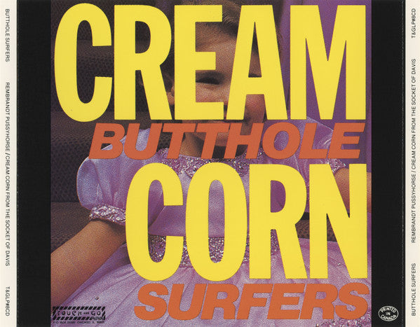 Butthole Surfers : Rembrandt Pussyhorse / Cream Corn From The Socket Of Davis (CD, Comp)