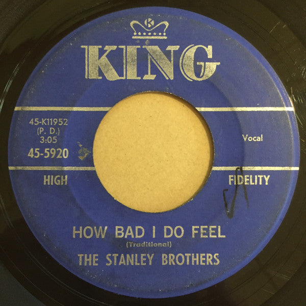 The Stanley Brothers : Bully Of The Town / How Bad I Do Feel (7")
