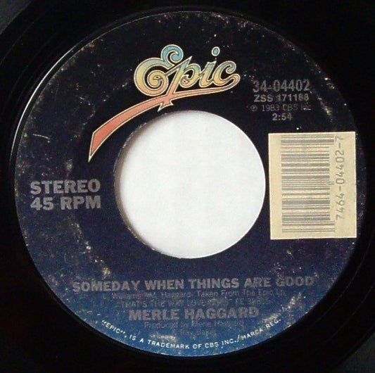 Merle Haggard : Someday When Things Are Good (7", Single, Styrene, Car)