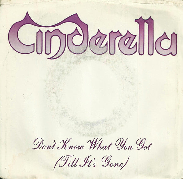 Cinderella (3) : Don't Know What You Got (Till It's Gone) (7", Single, 49)