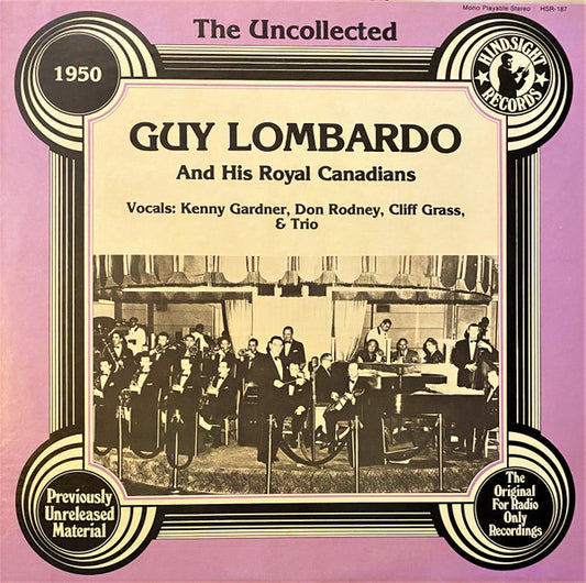 Guy Lombardo And His Royal Canadians : The Uncollected Guy Lombardo, 1950 (LP, Mono)