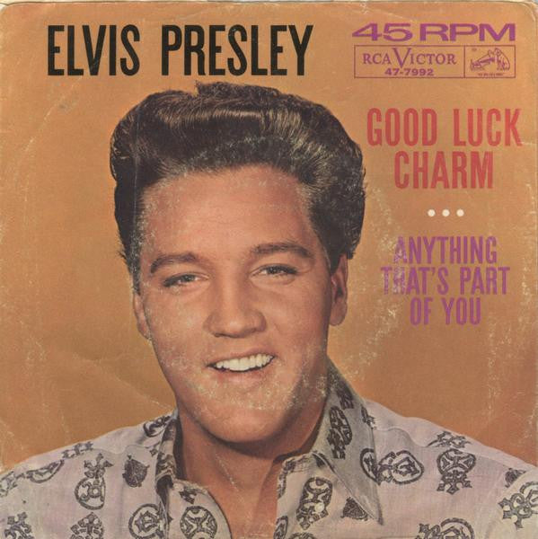 Elvis Presley With The Jordanaires : Good Luck Charm / Anything That's Part Of You (7", Single, Ind)