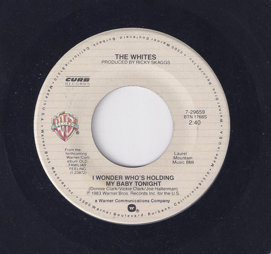 The Whites : I Wonder Who's Holding My Baby Tonight (7")