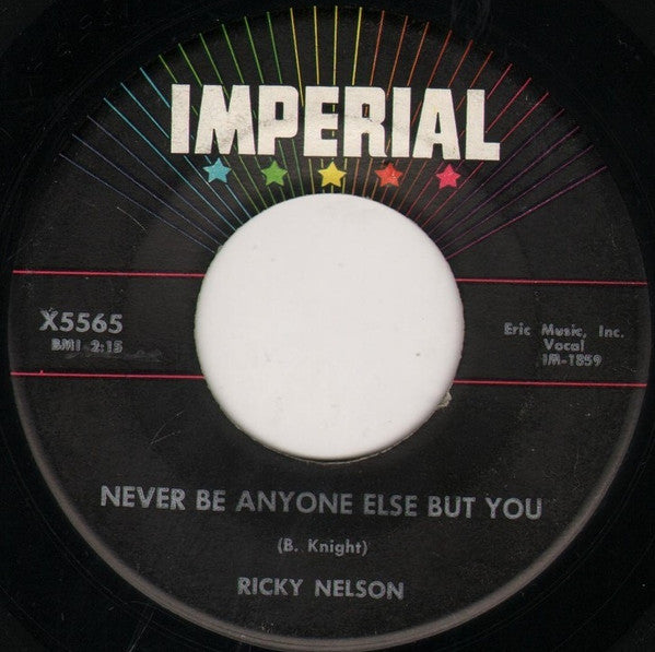 Ricky Nelson (2) : Never Be Anyone Else But You / It's Late (7")