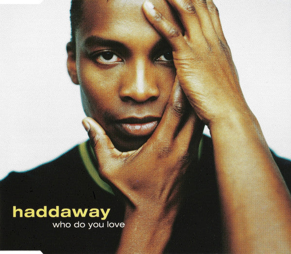 Haddaway : Who Do You Love (CD, Maxi)