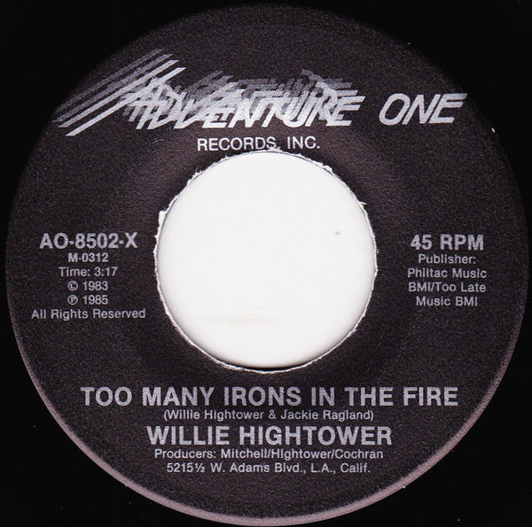 Willie Hightower : Too Many Irons In The Fire (7")