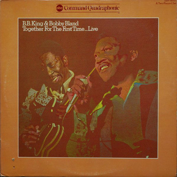 B.B. King & Bobby Bland : Together For The First Time... Live (2xLP, Album, Quad, San)