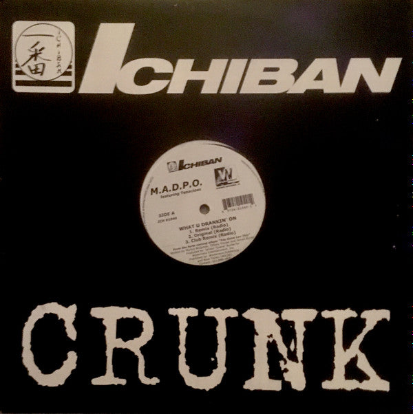 M.A.D.P.O. Featuring Tenacious (5) : What U Drankin' On (12")