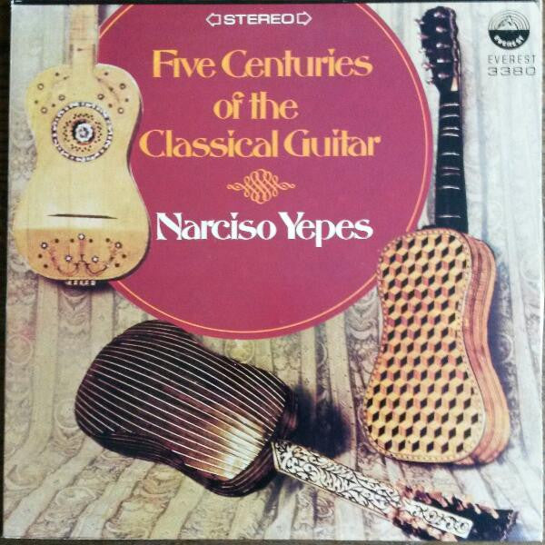 Narciso Yepes : Five Centuries Of The Classical Guitar (LP)