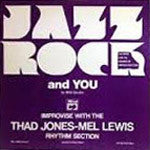 Mike Carubia Featuring The Thad Jones-Mel Lewis Rhythm Section : Jazz Rock And You (LP)