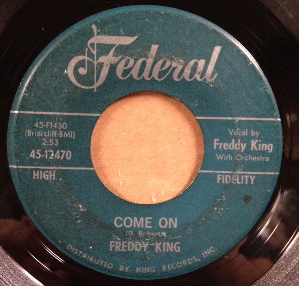 Freddie King : Come On / Just Pickin' (7", Single)