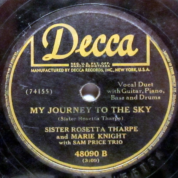 Sister Rosetta Tharpe And Marie Knight With Sam Price Trio : Up Above My Head, I Hear Music In The Air / My Journey To The Sky (Shellac, 10")