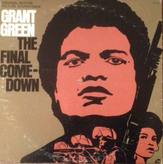 Grant Green : The Final Comedown (Original Motion Picture Soundtrack) (LP, Album)