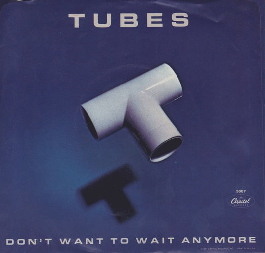 Tubes* : Don't Want To Wait Anymore (7", Single, Jac)