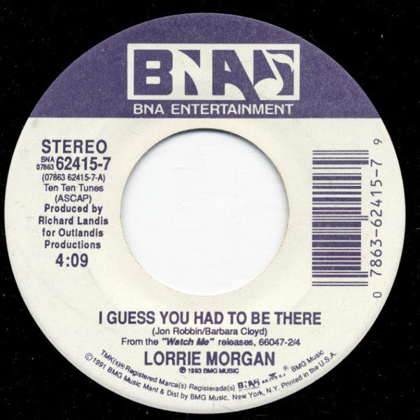 Lorrie Morgan : I Guess You Had To Be There (7")