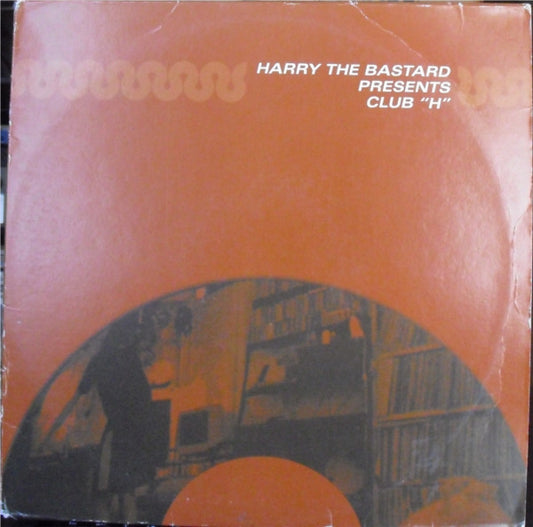 Harry The Bastard : Club "H" (3x12", Comp)