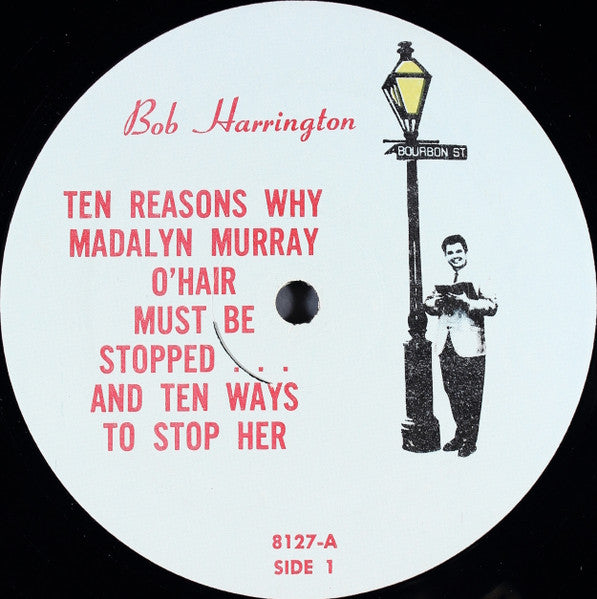 Bob Harrington ''Chaplain Of Bourbon Street''* : Ten Reasons Why Madalyn Murray O'Hair Must Be Stopped... ..And Ten Ways To Stop Her (LP)