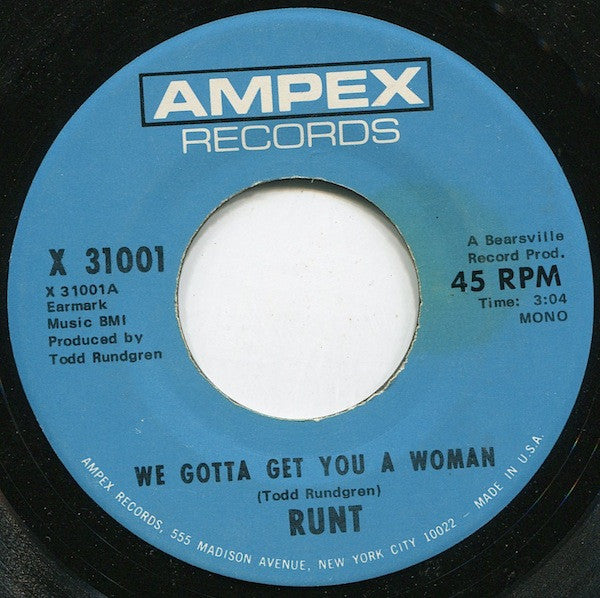 Runt : We Gotta Get You A Woman (7", Single, Mono)