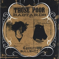 Those Poor Bastards : Country Bullshit EP (CD, EP, RE)