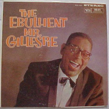 Dizzy Gillespie : The Ebullient Mr. Gillespie (LP, Album)