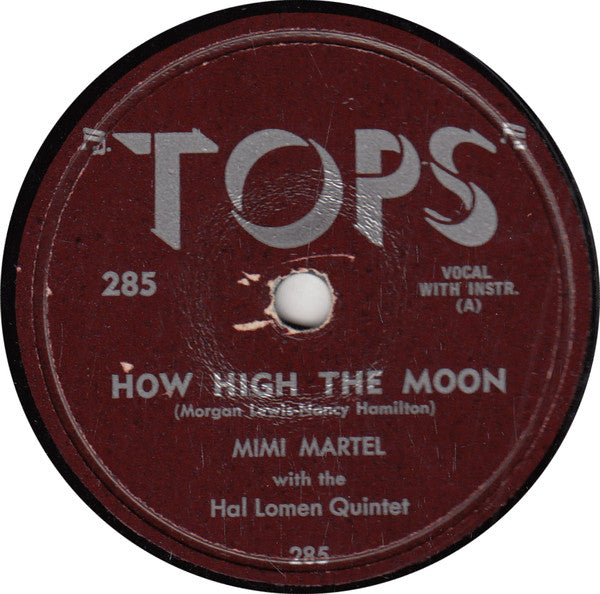 Mimi Martel With The Hal Lomen Quintet*, Jimmie Walker* And The Laine Sisters With The Hal Lomen Quintet* : How High The Moon / Metro Polka (Shellac, 10")