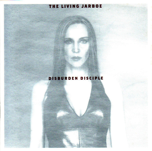 The Living Jarboe* : Disburden Disciple (CD)