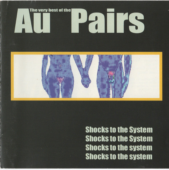 Au Pairs : Shocks To The System - The Very Best Of (CD, Comp)