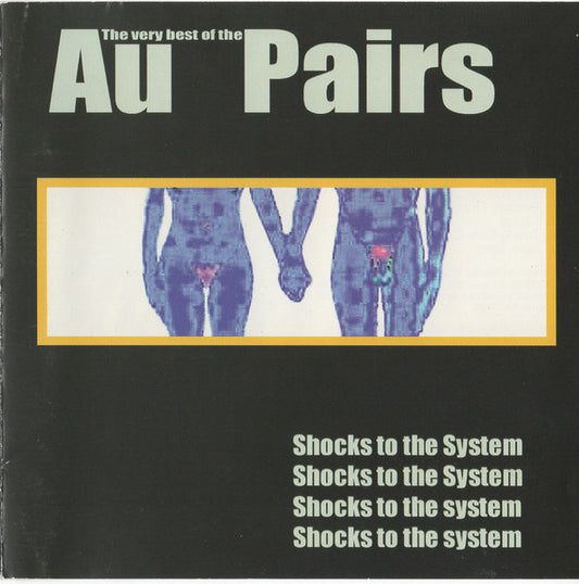 Au Pairs : Shocks To The System - The Very Best Of (CD, Comp)