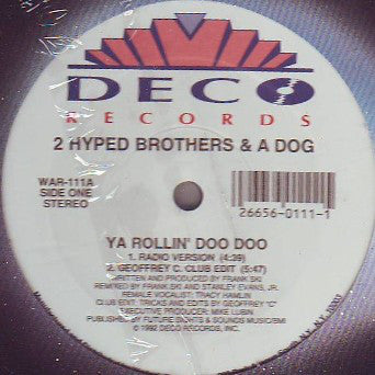 2 Hyped Brothers & A Dog : Ya Rollin' Doo Doo / Greeks In The House (12")