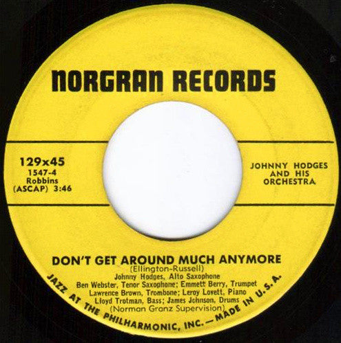 Johnny Hodges And His Orchestra : I Let A Song Go Out Of My Heart / Don't Get Around Much Anymore (7", Single)