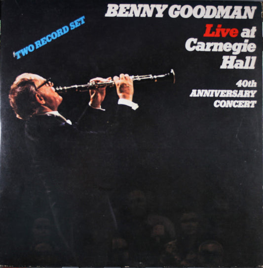 Benny Goodman : Live At Carnegie Hall 40th Anniversary Concert (2xLP, Album)