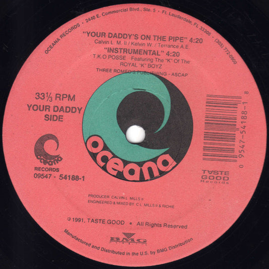 T.K.O. Posse : Your Daddy's On The Pipe (12")