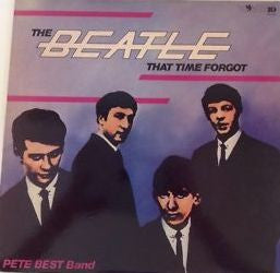 Pete Best Band : The Beatle That Time Forgot (LP, Album, Whi)