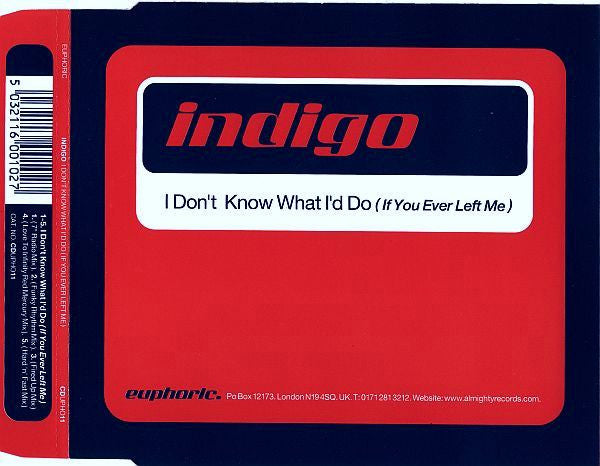 Indigo (12) : I Don't Know What I'd Do (If You Ever Left Me) (CD, Single)