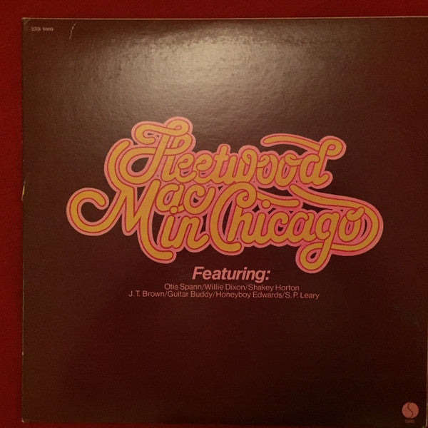 Fleetwood Mac Featuring Otis Spann / Willie Dixon / Shakey Horton* / Guitar Buddy* / J.T. Brown / Honeyboy Edwards* / S.P. Leary : Fleetwood Mac In Chicago (2xLP, Album, RE, Jac)