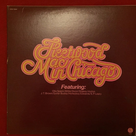 Fleetwood Mac Featuring Otis Spann / Willie Dixon / Shakey Horton* / Guitar Buddy* / J.T. Brown / Honeyboy Edwards* / S.P. Leary : Fleetwood Mac In Chicago (2xLP, Album, RE, Jac)