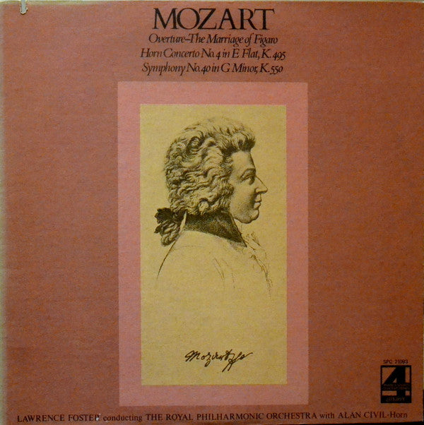 Wolfgang Amadeus Mozart, Lawrence Foster, Royal Philharmonic Orchestra : Overture The Marriage Of Figaro / Horn Concerto No. 4 In E Flat, K. 495 / Symphony No.  40 In G Minor, K 550 (LP)