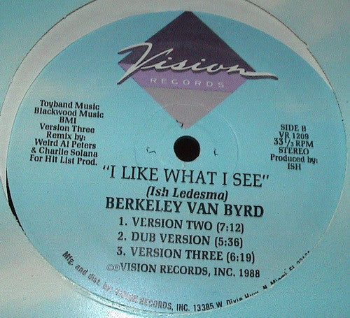 Berkeley Van Byrd* : I Like What I See (12")