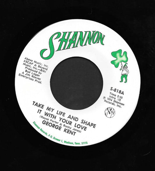 George Kent : Take My Life And Shape It With Your Love (7", Single)