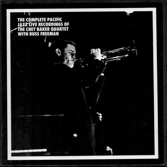 The Chet Baker Quartet* With Russ Freeman : The Complete Pacific Jazz Live Recordings Of The Chet Baker Quartet With Russ Freeman  (4xLP, Album, Mono, RM + Box, Comp, Ltd)