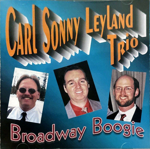 Carl Sonny Leyland Trio* : Broadway Boogie (CDr, Album)