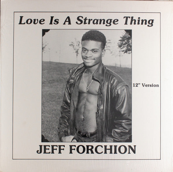 Jeff Forchion : Love Is A Strange Thing (12")