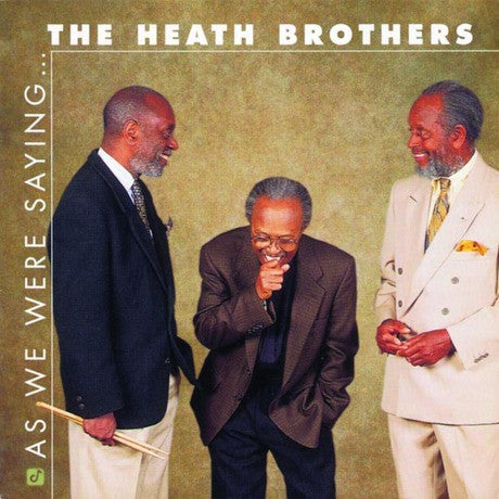 The Heath Brothers : As We Were Saying ... (CD, Album)