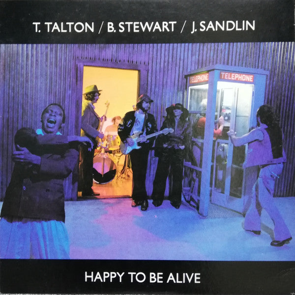 T. Talton* / B. Stewart* / J. Sandlin* : Happy To Be Alive (LP, Album)