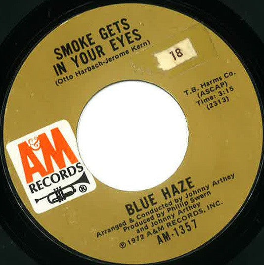 Blue Haze (2) : Smoke Gets In Your Eyes (7", Single, Styrene)