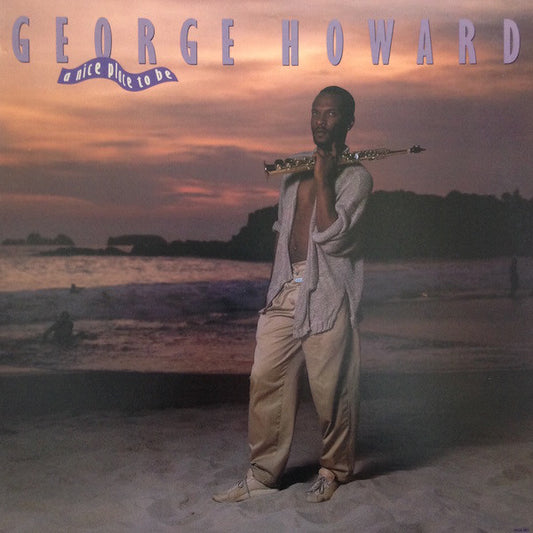 George Howard : A Nice Place To Be (LP, Album, Pin)