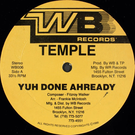 Temple (11) : Yuh Done Ahready (12")