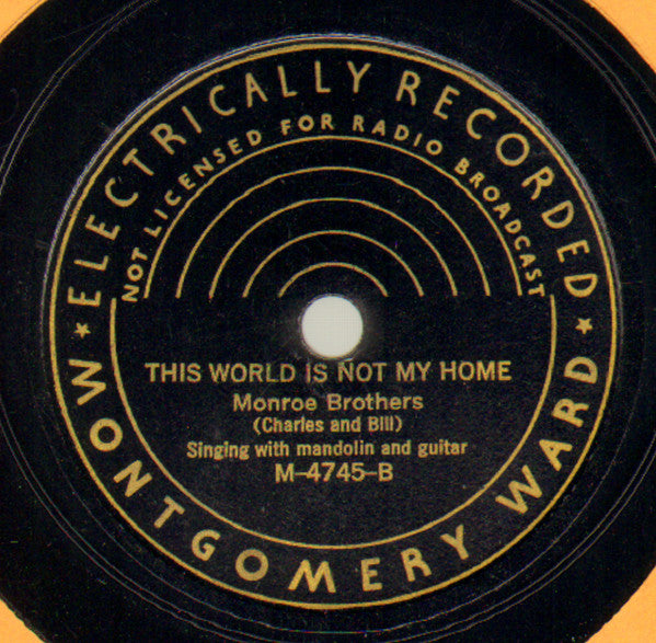 Monroe Brothers : What Would You Give In Exchange? / This World Is Not My Home (Shellac, 10", RE)