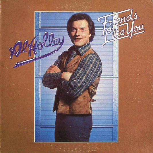 Al Holley : Friends Like You (LP, Album)